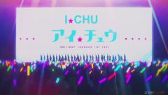 I★Chu: Halfway Through the Idol